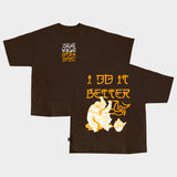 "I DO IT BETTER" Tee